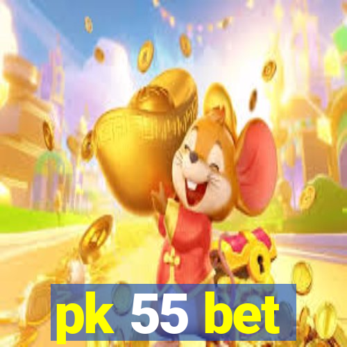 pk 55 bet